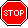 stop stop